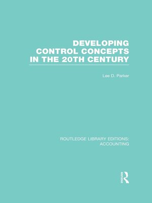 cover image of Developing Control Concepts in the Twentieth Century (RLE Accounting)